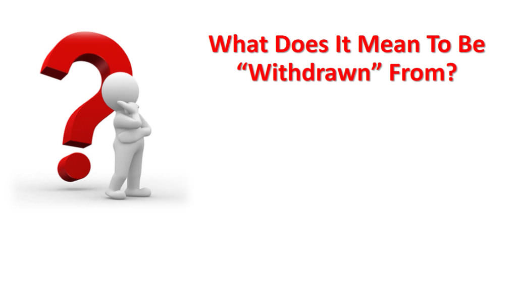 what-does-it-mean-to-be-withdrawn-from